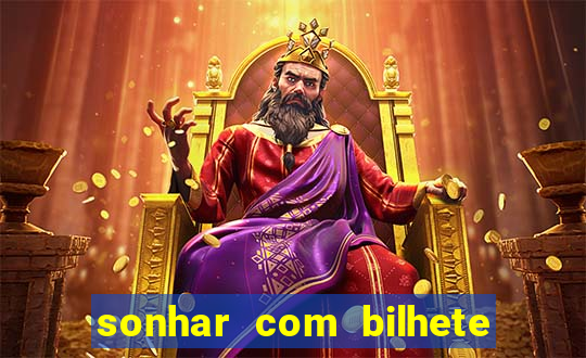 sonhar com bilhete de loteria livro dos sonhos